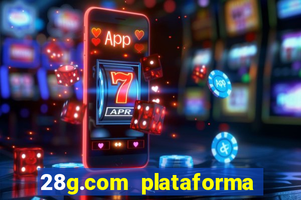 28g.com plataforma de jogos